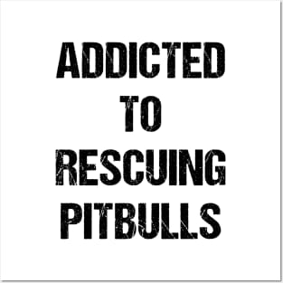 Addicted to Rescuing Pitbulls Text Based Design Posters and Art